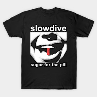 Slowdive sugar for the pill T-Shirt